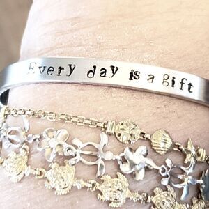 Every day is a gift, Aluminum cuff br…